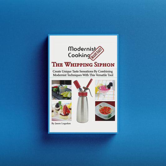 Modernist Cooking Made Easy: The Whipping Siphon